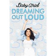 Dreaming Out Loud by Baby Ariel, 9780062857484