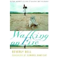 Walking on Fire by Bell, Beverly; Danticat, Edwidge, 9780801487484