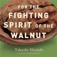 For Fighting Spirit Of Walnut Pa by Hiraide,Takashi, 9780811217484