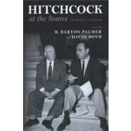 Hitchcock at the Source : The Auteur as Adapter by Palmer, R. Barton; Boyd, David, 9781438437484