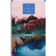 The Church Ladies by Samson, Lisa, 9781576737484