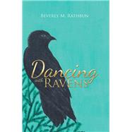 Dancing With Ravens by Rathbun, Beverly M., 9781984547484