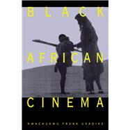Black African Cinema by Ukadike, Nwachukwu Frank, 9780520077485