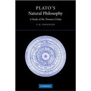 Plato's Natural Philosophy: A Study of the  Timaeus-Critias by Thomas Kjeller Johansen, 9780521067485