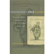 Khrushchev's Cold Summer by Dobson, Miriam, 9780801477485