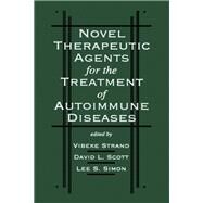Novel Therapeutic Agents for the Treatment of Autoimmune Diseases by Vibeke Strand, 9780824797485