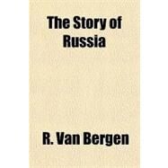 The Story of Russia by Van Bergen, R., 9781153757485