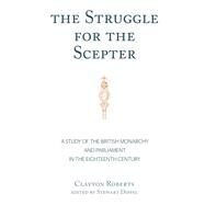 The Struggle for the Scepter by Roberts, Clayton; Dippel, Stewart, 9781433167485