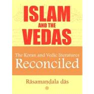 Islam and the Vedas by Das, Rasamandala, 9781456797485