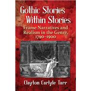 Gothic Stories Within Stories by Tarr, Clayton Carlyle, 9781476667485