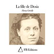 La Fille De Dosia by Grville, Henry; FB Editions, 9781508647485