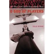 O God of Players by Byrne, Julie, 9780231127486