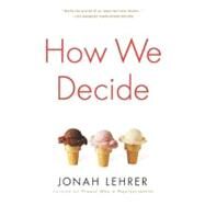 How We Decide by Lehrer, Jonah, 9780547347486