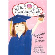 Cupcakes Are Forever by Berk, Sheryl; Berk, Carrie, 9781492637486