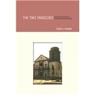 The Two Taracuris and the Early Colonial and Prehispanic Past of Michoacn by Haskell, David L., 9781607327486
