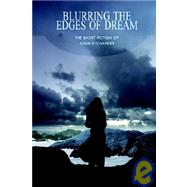 Blurring The Edges Of Dream: The Short Fiction Of Adam Niswander by Niswander, Adam, 9781930997486