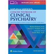 Kaplan & Sadock's Concise Textbook of Clinical Psychiatry by Boland, Robert; Verduin, Marcia, 9781975167486