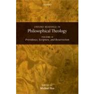 Oxford Readings in Philosophical Theology: Volume 2 Providence, Scripture, and Resurrection by Rea, Michael C., 9780199237487