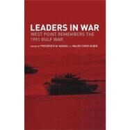 Leaders in War : West Point Remembers the 1991 Gulf War by Kagan, Frederick W.; Kubik, Christian, 9780203327487
