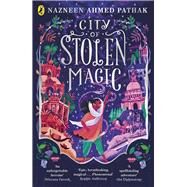 City of Stolen Magic by Ahmed Pathak, Nazneen, 9780241567487