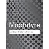 A Short History of Ethics by Macintyre, Alasdair, 9780415287487