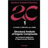 Structural Analysis of Organic Compounds by Combined Application of Spectroscopic Methods by Clerc, Thomas, 9780444997487