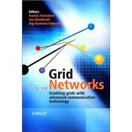 Grid Networks Enabling Grids with Advanced Communication Technology by Travostino, Franco; Mambretti, Joe; Karmous-Edwards, Gigi, 9780470017487
