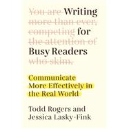 Writing for Busy Readers by Rogers, Todd; Lasky-Fink, Jessica, 9780593187487