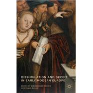 Dissimulation and Deceit in Early Modern Europe by Eliav-Feldon, Miriam; Herzig, Tamar, 9781137447487