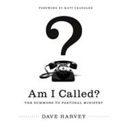 Am I Called? by Harvey, Dave; Chandler, Matt, 9781433527487