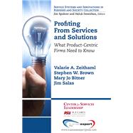 Profiting from Services and Solutions by Zeithaml, Valarie A.; Brown, Stephen W.; Bitner, Mary Jo; Salas, Jim, 9781606497487