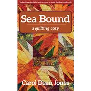 Sea Bound A Quilting Cozy by Jones, Carol Dean, 9781617457487