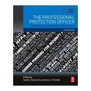 The Professional Protection Officer by Davies, Sandi J.; Fennelly, Lawrence, 9780128177488