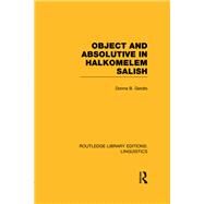 Object and Absolutive in Halkomelem Salish (RLE Linguistics F: World Linguistics) by Gerdts,Donna B., 9780415727488