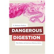 Dangerous Digestion by Dupuis, E. Melanie, 9780520287488