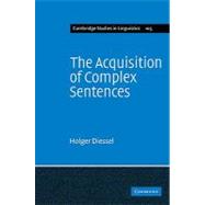 The Acquisition of Complex Sentences by Holger Diessel, 9780521107488