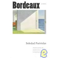 Bordeaux by Puertolas, Soledad; Gonzalez-Arias, Francisca, 9780803287488