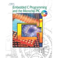 Embedded C Programming and the Microchip PIC by Barnett, Richard H.; Cox, Sarah; O'Cull, Larry, 9781401837488