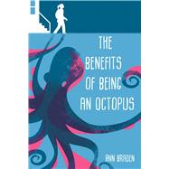 The Benefits of Being an Octopus by Braden, Ann, 9781510737488