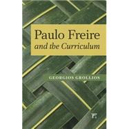 Paulo Freire and the Curriculum by Grollios,Georgios, 9781594517488