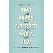 Two Arabs, a Berber, and a Jew by Rosen, Lawrence, 9780226317489
