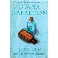Lord John and the Private Matter A Novel by GABALDON, DIANA, 9780385337489