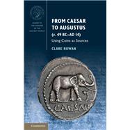 From Caesar to Augustus C. 49 Bc-ad 14 by Rowan, Clare, 9781107037489