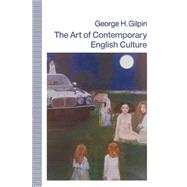 The Art of Contemporary English Culture by Gilpin, George H., 9781349217489