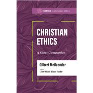 Christian Ethics A Short Companion by Meilaender, Gilbert, 9781430087489