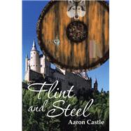 Flint and Steel by Castle, Aaron, 9781504957489