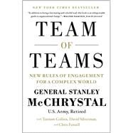 Team of Teams by Mcchrystal, Stanley; Collins, Tantum (CON); Silverman, David (CON); Fussell, Chris (CON), 9781591847489