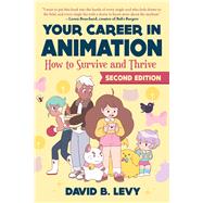 Your Career in Animation by David Levy, 9781621537489