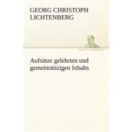 Aufsatze Gelehrten Und Gemeinnutzigen Inhalts by Lichtenberg, Georg Christoph, 9783842417489
