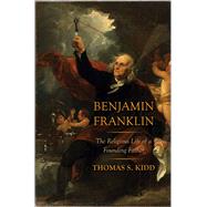 Benjamin Franklin by Kidd, Thomas S., 9780300217490